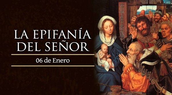 SOLEMNIDAD DE LA EPIFANÍA DEL SEÑOR - DÍA DE LOS REYES