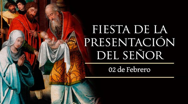 FIESTA DE LA PRESENTACIÓN DEL SEÑOR Y DE LA VIDA CONSAGRADA