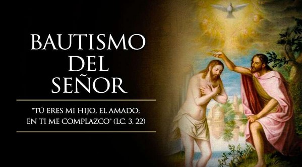 FIESTA DEL BAUTISMOS DE JESÚS - 7 DE ENERO 2018