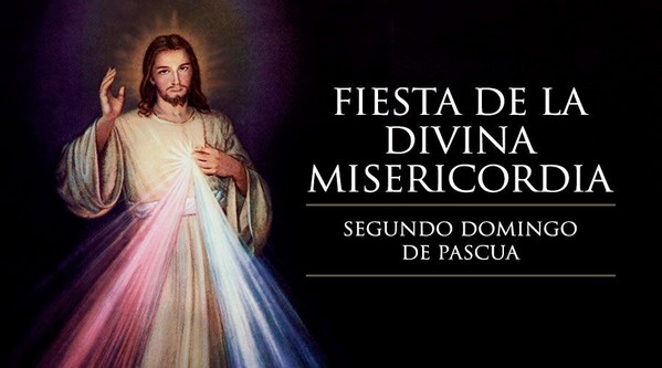 SEGUNDO DOMINGO DE PASCUA-FIESTA DE LA DIVINA MISERICORDIA
